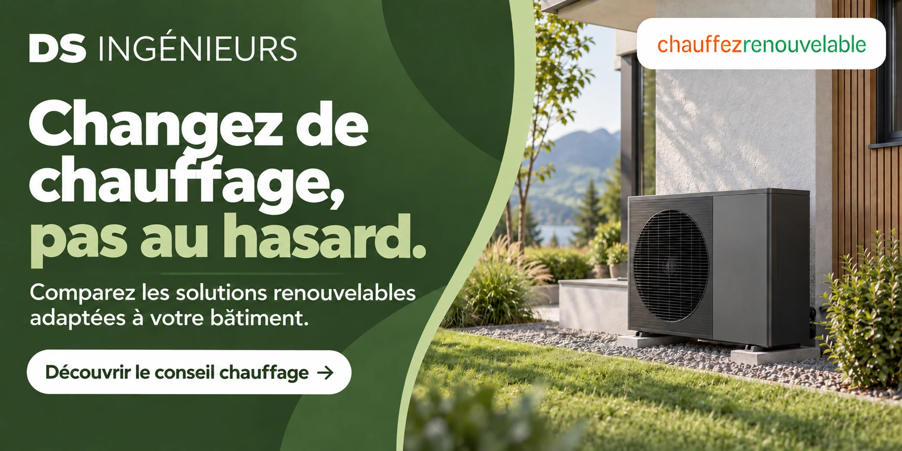Changez de chauffage, pas au hasard. Comparez les solutions renouvelables adaptées à votre bâtiment. Découvrir le conseil chauffage.